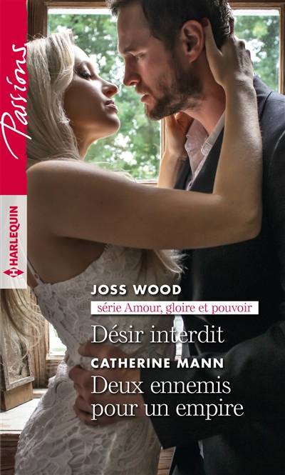 Amour, gloire et pouvoir | Joss Wood, Catherine Mann, Tania Capron, Marina Branche