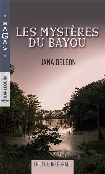 Les mystères du bayou : trilogie intégrale | Jana DeLeon, Christine Mazaud, Isabel Rovarey, Catherine Valleroy