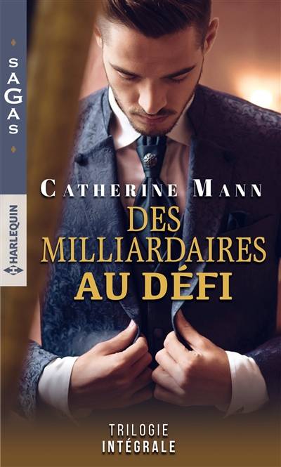 Des milliardaires au défi : trilogie intégrale | Catherine Mann, Francine Sirven, Andrée Jardat, Geneviève Blattmann