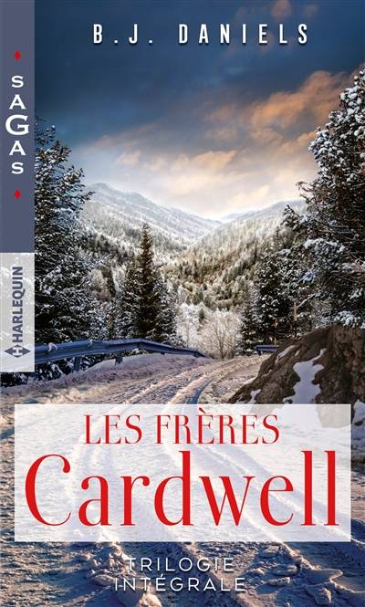 Les frères Cardwell : trilogie intégrale | B.J. Daniels, Gaëlle Brazon, Carole Pauwels, Isabel Rovarey