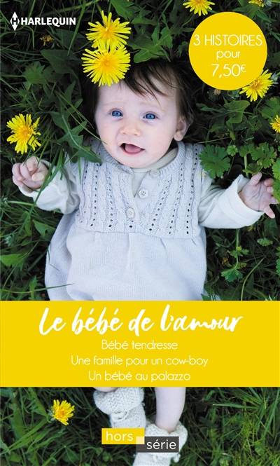 Le bébé de l'amour | Donna Alward, Lucy Gordon, Barbara Hannay