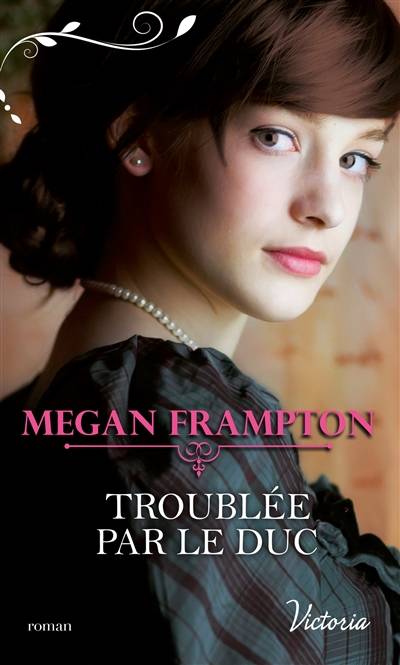 Si j'étais une duchesse. Troublée par le duc | Megan Frampton, Catherine Berthet