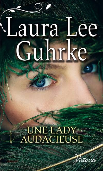 Les presses du coeur. Vol. 3. Une lady audacieuse | Laura Lee Guhrke