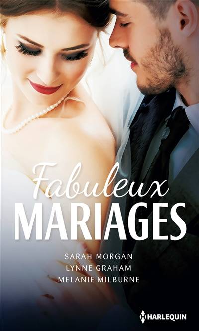 Fabuleux mariages | Melanie Milburne, Sarah Morgan, Debra Webb, Carole Pauwels, Célia Val