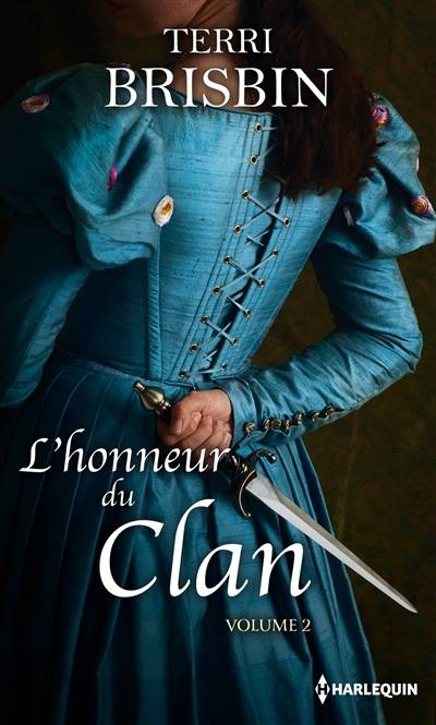 L'honneur du clan : volume 2 | Terri Brisbin, Marie-France Balazs-Knopp, Philippe Barbier