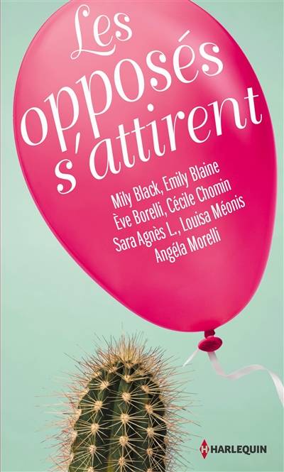 Les opposés s'attirent | Mily Black, Emily Blaine, Eve Borelli, Cécile Chomin, Sara Agnès L., Louisa Méonis, Angéla Morelli