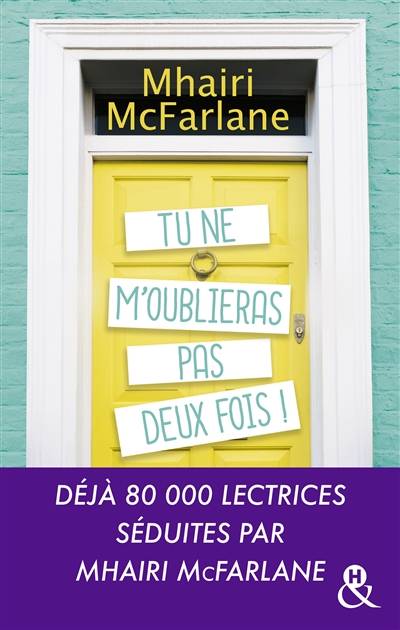 Tu ne m'oublieras pas deux fois ! | Mhairi McFarlane, Typhaine Ducellier