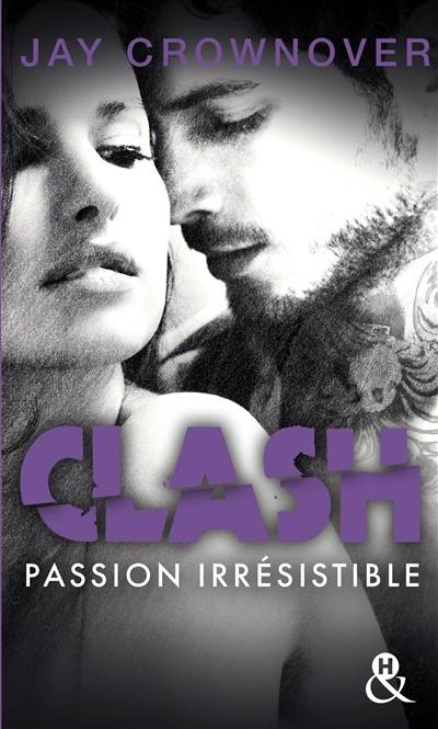 Clash. Vol. 4. Passion irrésistible | Jay Crownover, Angéla Morelli