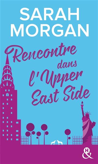 From New York with love. Vol. 1. Rencontre dans l'Upper East Side | Sarah Morgan, Jeanne Deschamp