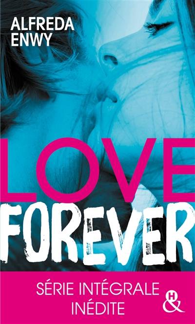 Love forever : intégrale | Alfreda Enwy