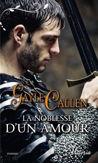 Les chevaliers au cygne. Vol. 2. La noblesse d'un amour | Gayle Callen, Ambre Lidier