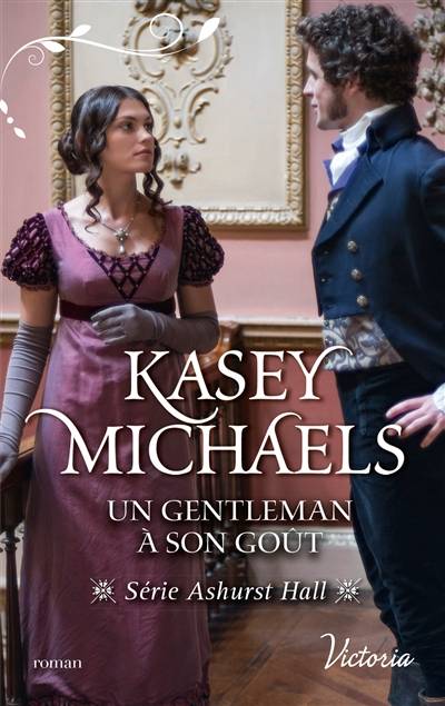 Ashurst Hall. Vol. 3. Un gentleman à son goût | Kasey Michaels, Emmanuelle Sander