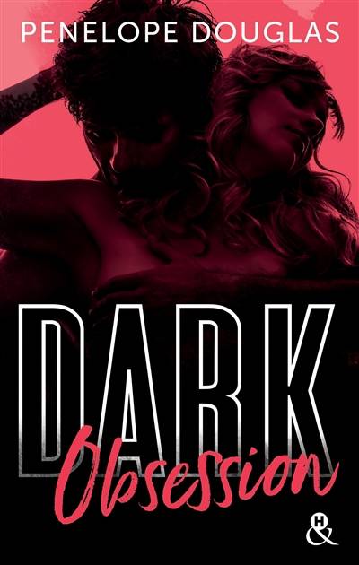 Dark obsession | Penelope Douglas, Sophie A.H.