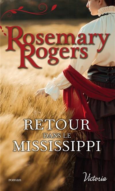 Retour dans le Mississippi | Rosemary Rogers, Marie-José Lamorlette