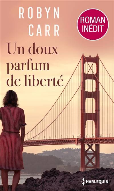 Un doux parfum de liberté | Robyn Carr, Alba Neri