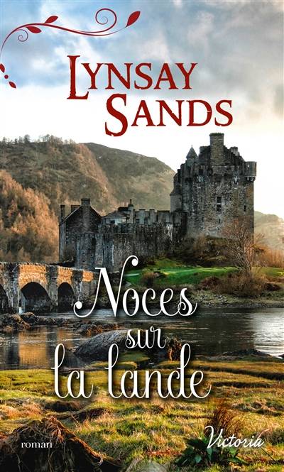 Noces sur la lande | Lynsay Sands, Marie Pascal