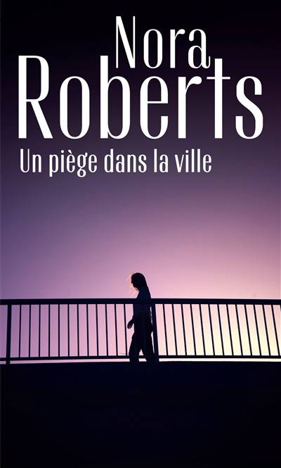 Un piège dans la ville | Nora Roberts, Fabrice Canepa