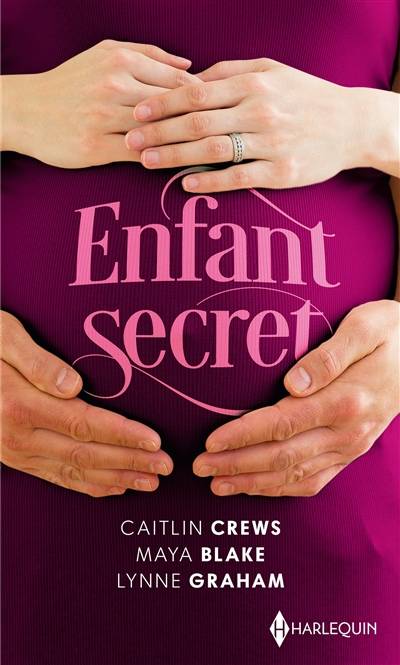 Enfant secret | Caitlin Crews, Maya Blake, Lynne Graham, Catherine Bénazéraf, Elisabeth Marzin, Louise Lamberson