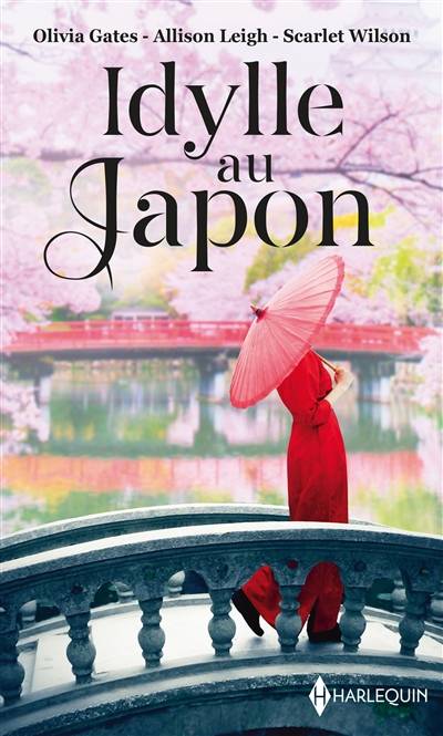 Idylle au Japon | Olivia Gates, Allison Leigh, Scarlet Wilson, Rosa Bachir, Edouard Diaz, Adeline Magne