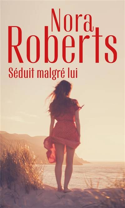 Séduit malgré lui | Nora Roberts