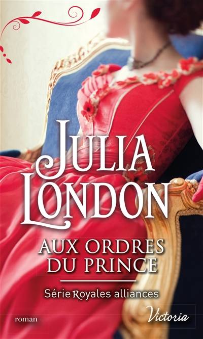 Royales alliances. Vol. 1. Aux ordres du prince | Julia London, Ambre Lidier