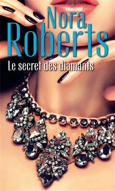 Le secret des diamants | Nora Roberts, Patricia Radisson, Zoé Delcourt