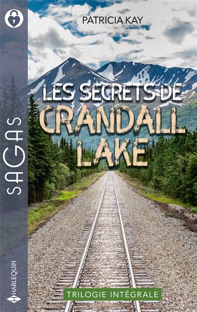 Les secrets de Crandall Lake : trilogie intégrale | Patricia Kay, Marie Moreau, Marina Branche, Francine Sirven