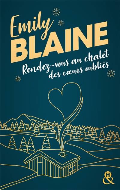 Rendez-vous au chalet des coeurs oubliés | Emily Blaine