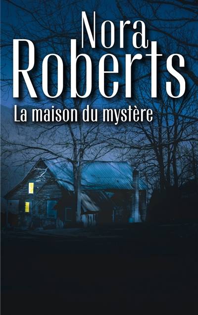 La maison du mystère | Nora Roberts, Diane Lejeune