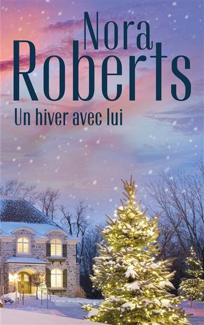 Un hiver avec lui | Nora Roberts, Agathe Passant