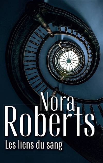 Les liens du sang | Nora Roberts, Nellie d' Arvor