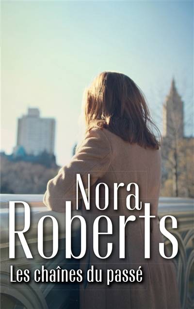 Les chaînes du passé | Nora Roberts, Nellie d' Arvor