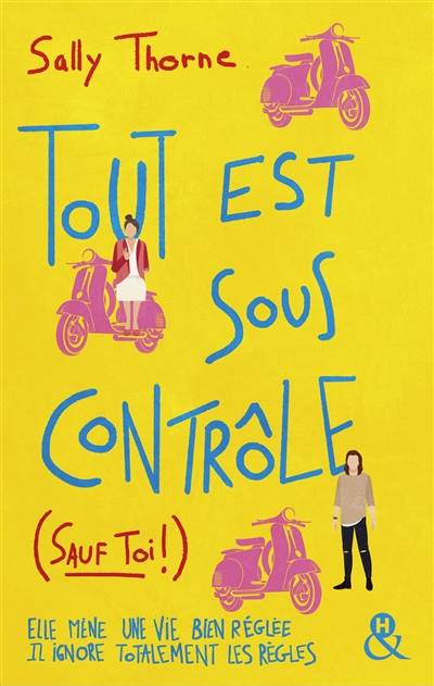 Tout est sous contrôle (sauf toi !) | Sally Thorne, Sophie A.H.