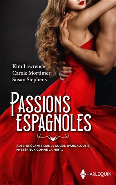 Passions espagnoles | Kim Lawrence, Carole Mortimer, Susan Stephens, Françoise Pinto-Maïa, Isabelle Donnadieu, Louise Lamberson