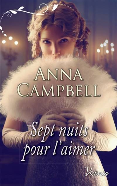 Sept nuits pour l'aimer | Anna Campbell, Adélaïde Rigaud