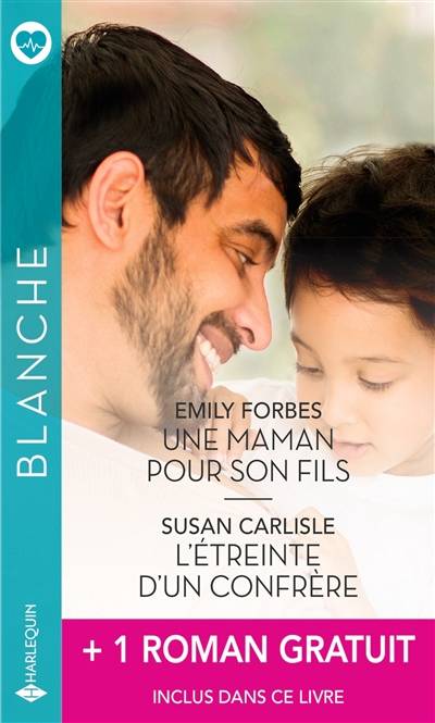 Une maman pour son fils. L'étreinte d'un confrère. Un irrésistible voisin | Emily Forbes, Susan Carlisle, Gina Ferris Wilkins, Marcelle Cooper