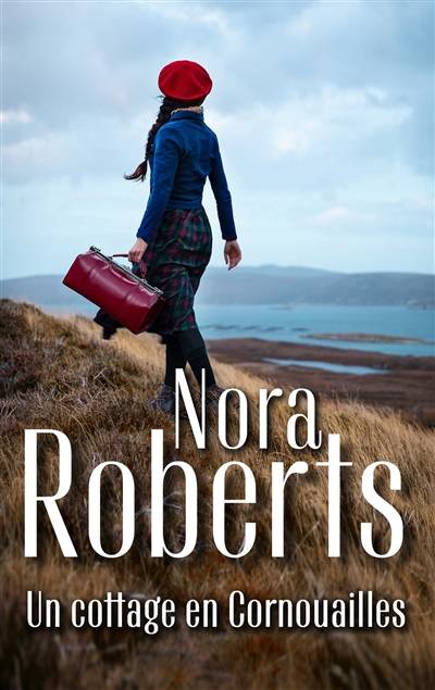 Un cottage en Cornouailles | Nora Roberts, Fabrice Canepa