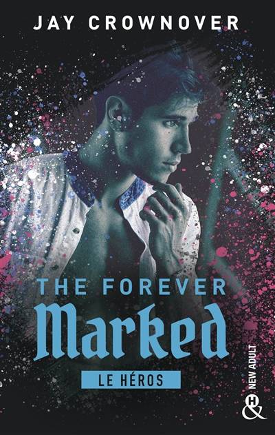 The forever marked. Le héros | Jay Crownover, Léa Tozzi