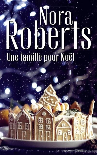 Une famille pour Noël | Nora Roberts, Karine Xaragai