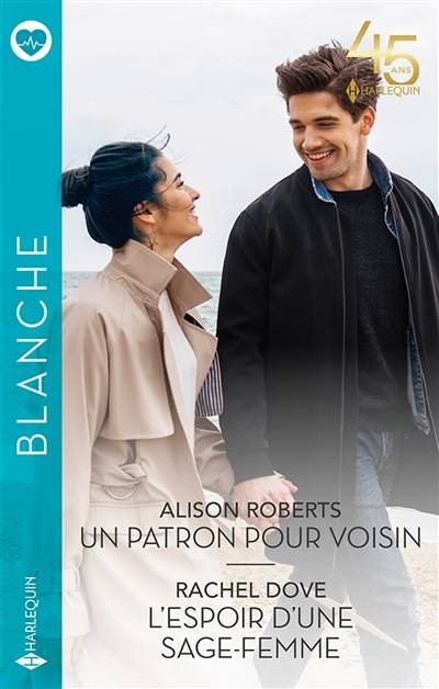 Un patron pour voisin. L'espoir d'une sage-femme | Alison Roberts, Rachel Dove