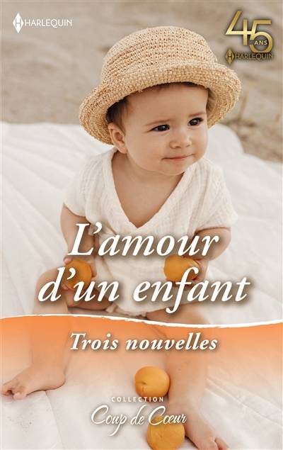 L'amour d'un enfant : trois nouvelles | Laurie Paige, Ann Major, Leanne Banks, Carole Masseaut, Marie Villani