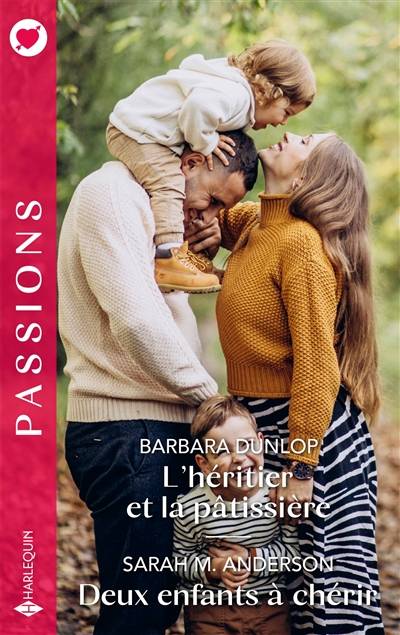 L'héritier et la pâtissière. Deux enfants à chérir | Barbara Dunlop, Sarah M. Anderson, Sophie Watine-Vievard, Aure Bouchard