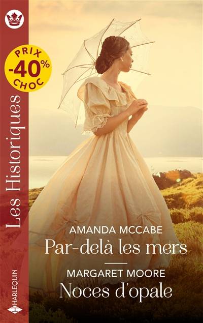 Par-delà les mers. Noces d'opale | Amanda McCabe, Margaret Moore, Pierre Alexis, Francois Delpeuch