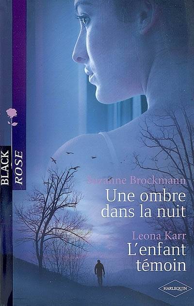 Une ombre dans la nuit. L'enfant témoin | Suzanne Brockmann, Leona Karr, Hélène Colombeau, Carole Pauwels