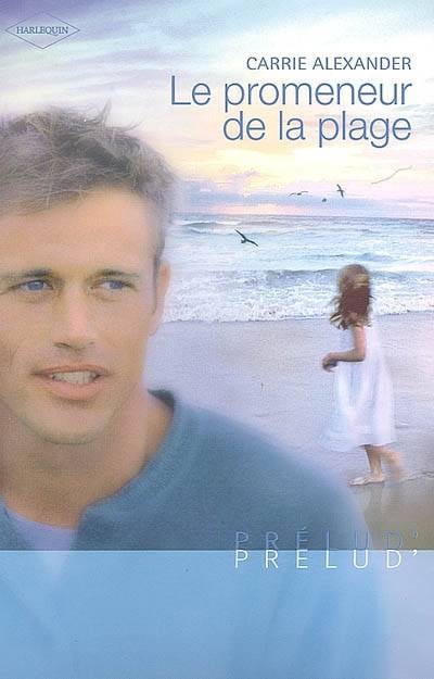 Le promeneur de la plage | Carrie Alexander, Françoise Rigal