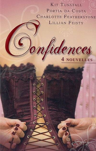 Confidences : 4 nouvelles | Kit Tunstall, Portia Da Costa, Charlotte Featherstone, Lillian Feisty, Alba Neri, Diane Hamilton