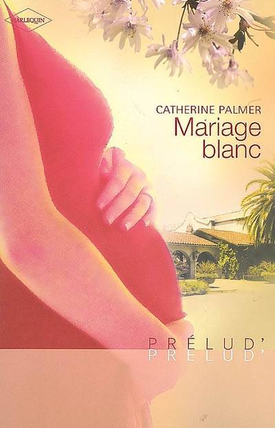 Mariage blanc | Catherine Palmer, Françoise Rigal