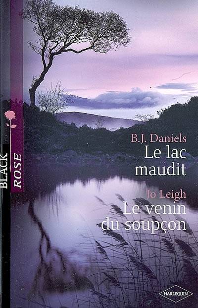 Le lac maudit. Le venin du soupçon | B.J. Daniels, Jo Leigh, Fabrice Canepa, Vanessa Aucanot