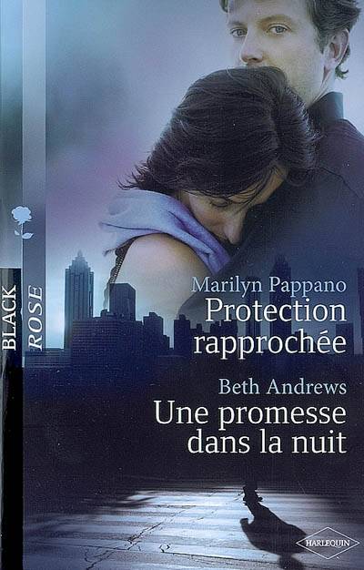 Protection rapprochée. Une promesse dans la nuit | Marilyn Pappano, Beth Andrews, Véronique Minder