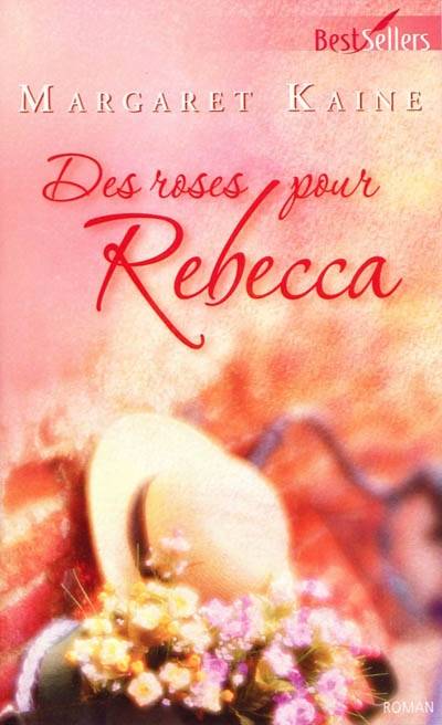 Des roses pour Rebecca | Margaret Kaine, Roselyne Auliac